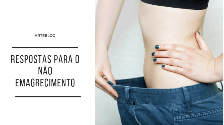 Dicas de saúde Por que eu não consigo emagrecer Arteblog